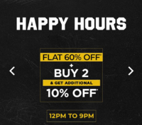 Happy Hours | 12 PM to 9 PM | Flat 60% off + Additional 10% off