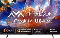 iFFALCON by TCL U64 139 cm (55 inch) Ultra HD (4K) LED Smart Google TV with 24W Dolby Audio, HDR10  (iFF55U64)