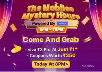 Mobile Mystery hours - Grab Fast Vivo T3 pro at Rs.1 or coupons worth Rs.250 (8pm-10pm)
