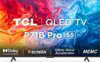 TCL P71B Pro 139 cm (55 inch) QLED Ultra HD (4K) Smart Google TV