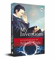 My Inventions, Autobiography of Nikola Tesla 