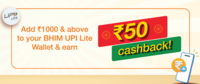 Top-up your UPI Lite account for Rs.1000 and get cashback of Rs 50 on BHIM UPI