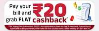 Pay your Bill and Get flat Rs.20 cashback on minimum transaction of Rs.1000 (Credit card payment also)