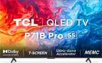 TCL P71B Pro 139 cm (55 inch) QLED Ultra HD (4K) Smart Google TV