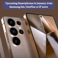 Upcoming Smartphones in January 2025: Samsung S25, OnePlus 13 & more