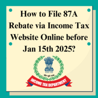 How to File 87A Rebate via Income Tax Website Online before Jan 15th?