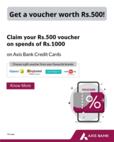 Axis Bank Credit card Offer (User Specific) - Get a ₹500 voucher of Flipkart, Bigbasket, MakeMyTrip & More