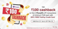 [IDFC FIRST Bank RuPay Credit Card Offer – Get ₹100 Cashback on 2 PhonePe UPI Transactions]