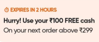 Get Free Rs 100 Cash on Order Above Rs 299 (Limited Time Offer)