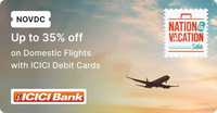Cleartrip Nation on Vacation Sale - Up to 35% Off on Domestic Flights with SBI & ICICI Bank Credit Cards
