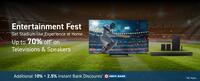 Entertainment Fest Upto 70% off + Additional 10% + 2.5% discount 