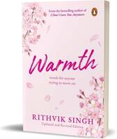 Warmth - Words for anyone trying to move on  (English, Paperback, Singh Rithvik)