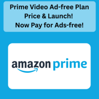 Prime Video Ad-free Plan Price & Launch! Now Pay for Ads-free!