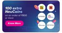 Tata Neu May Neu Bonus : 100 extra NeuCoins on an order of ₹800 (User Specific)