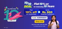 Flat 10% OFF* Medicines + Up to Rs. 500 Surprise Cashback*