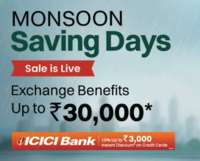 Monsoon saving days - Upto 62% Off + Exchange benefits Up To Rs. 30000 + 10% Off Upto Rs. 2500 on ICICI Cards