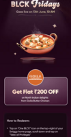 Swiggy One Blck - Get Flat ₹200 off on "Goila Butter chicken" . (Tomorrow 10 AM onwards)