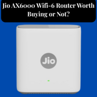 Jio AX6000 Wifi-6 Router Price, Benefits & Installation, Buy or Not?