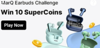 MarQ Earbuds Challenge : WIN 10 Supercoins on Flipkart