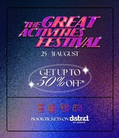 The Great Activities Festival on District: Get Upto 50% Off on Activities (25th August to 31 August)
