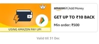 Amazon add money: GET UP TO ₹10 BACK Min order: ₹500
