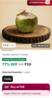 Tender coconut - ₹30 per piece (flipkart minutes) 