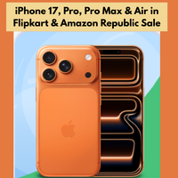 iPhone 17, Pro, Pro Max & Air in Flipkart & Amazon Republic Sale 2026