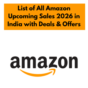 List of All Amazon Upcoming Sales 2026 in India with Deals & Offers