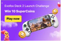 Evofox Deck 2 Launch Challenge Win 10 SuperCoins