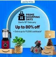 Upto 80% off Prime Shopping Days - 10% off via HDFC/SBI + Extra Rs.1000 cashback