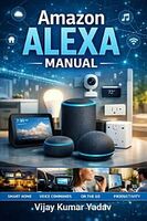 30% Off Amazon Alexa Manual: The Complete Beginner to Intermediate Guide