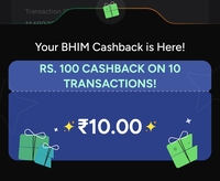 BHIM * CC payments - 10 cashback on 100 or more ( 10 times ) - User Specific 