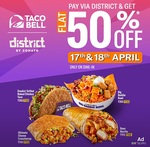 District : Flat 50% Off on Tacobell on paying through District (17th - 18th April)