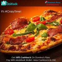 Mobikwik Crazy Time for 25 April, Get 50% Cash back On Dominos,Max Cash Back is 250 Rs , Valid between 8.30 Pm to 9.30 Pm