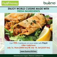 75 % cashback on paying through PayUmoney on Bueno Kitchen