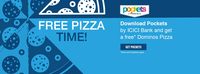 Download ICICI Pockets & Get A Free Dominos pizza ( New User)