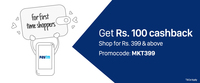 Get 100 cashback on 399 for first shoppers on paytm