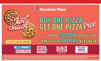  [LIVE] Dominos - Buy 1 Get 1 Free and Coupon for the same offer anytime next week