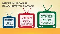 Get Rs.600 CashBack On Your Next DTH Payment Of RS.6000 & Above