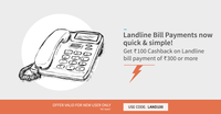 Free charge Rs.100 cashback on Landline Bill payments of Rs.300|| Valid till 2nd March
