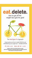 Eat Delete: How to Get Off the Weight Loss Cycle for Good (English) (Paperback) @59/- (70% off) Mrp 199 + FREE shipping at Amazon 