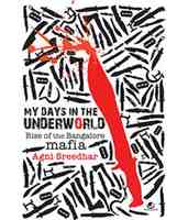 My Days in the Underworld - Rise of the Bangalore Mafia (Paperback)@116 MRP395(71% off)