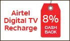Get 8% cashback on Airtel Digital TV recharges using the Airtel Money app
