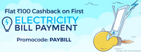 Flat Rs.100 Cashback on First Electricity Bill Payment