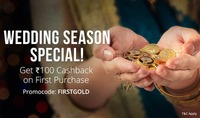 Wedding Special : Get Rs 100 Cashback on First Purchase of GOLD