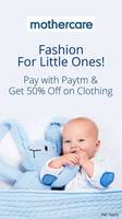 Flat 50% off* on all clothing on payment through paytm @ Mothercare stores