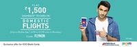 Get Rs.1500 cashback to card on Domestic Flight bookings paid using ICICI Bank debit cards, credit cards and Pockets payments only.