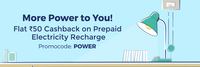 Flat Rs.50 cashback on Prepaid Electricity Recharge (3 Times Per User)