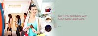 ICICI Bank - Get 10% Cashback on Debit Card