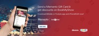 Buy a Memento Gift Card of ₹500 or more from iMobile or Pockets and get a discount voucher worth ₹250 on BookMyShow.